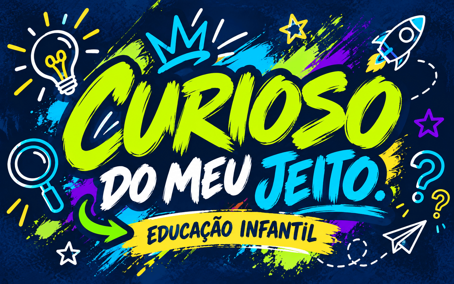 Curioso do meu jeito. Educação Infantil.
